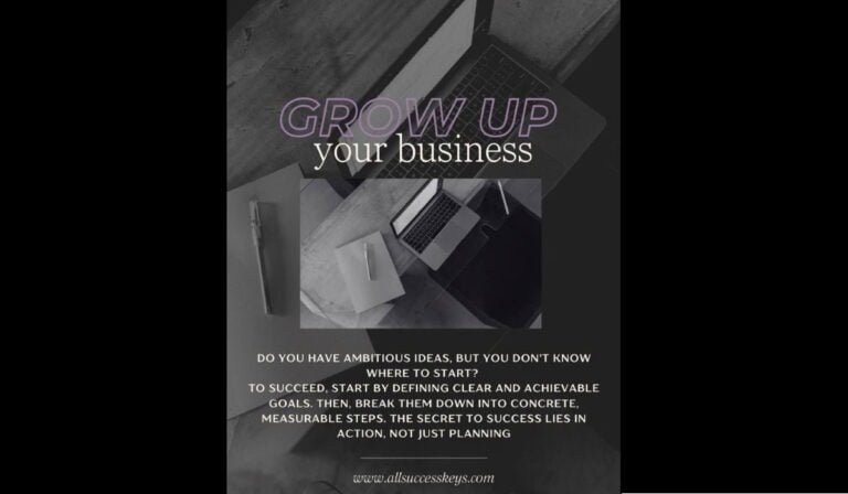 "Grow up your business" displayed above an image of a laptop, notepad, and pen on a desk. The message below emphasizes the importance of defining clear, achievable goals and breaking them into measurable steps to succeed. This aligns with the article "From Blueprint to Breakthrough: How to Turn Dreams into Strategic Success," which encourages visionary thinkers to use tools like Dreamscaping, Reverse Engineering, and Strategic Experimentation to turn ambitions into tangible outcomes. By crafting a dynamic blueprint and embracing bold strategies, one can turn abstract dreams into groundbreaking realities.